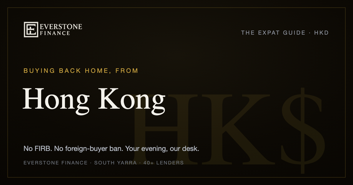 Buying back home from Hong Kong: the Everstone Finance expat guide. No FIRB, no foreign-buyer ban for Australian citizens and permanent residents; former-banker brokers comparing 40+ lenders, working your evening from South Yarra.