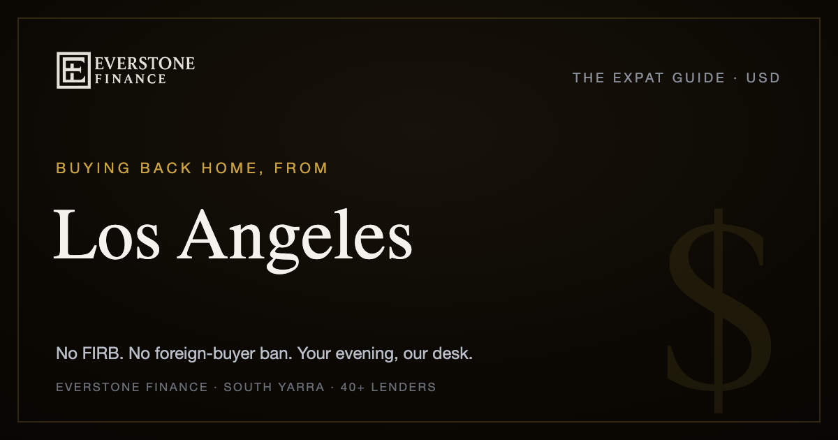 Buying back home from Los Angeles: the Everstone Finance expat guide. No FIRB, no foreign-buyer ban for Australian citizens and permanent residents; former-banker brokers comparing 40+ lenders, working your evening from South Yarra.