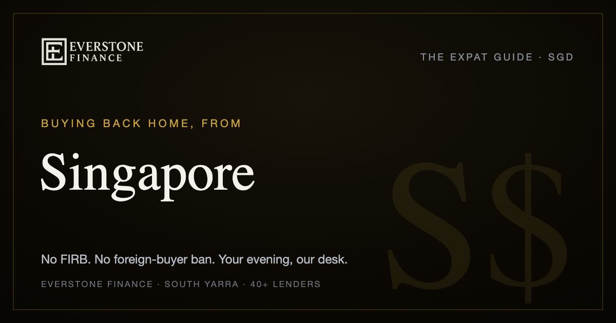 Buying back home from Singapore: the Everstone Finance expat guide. No FIRB, no foreign-buyer ban for Australian citizens and permanent residents; former-banker brokers comparing 40+ lenders, working your evening from South Yarra.