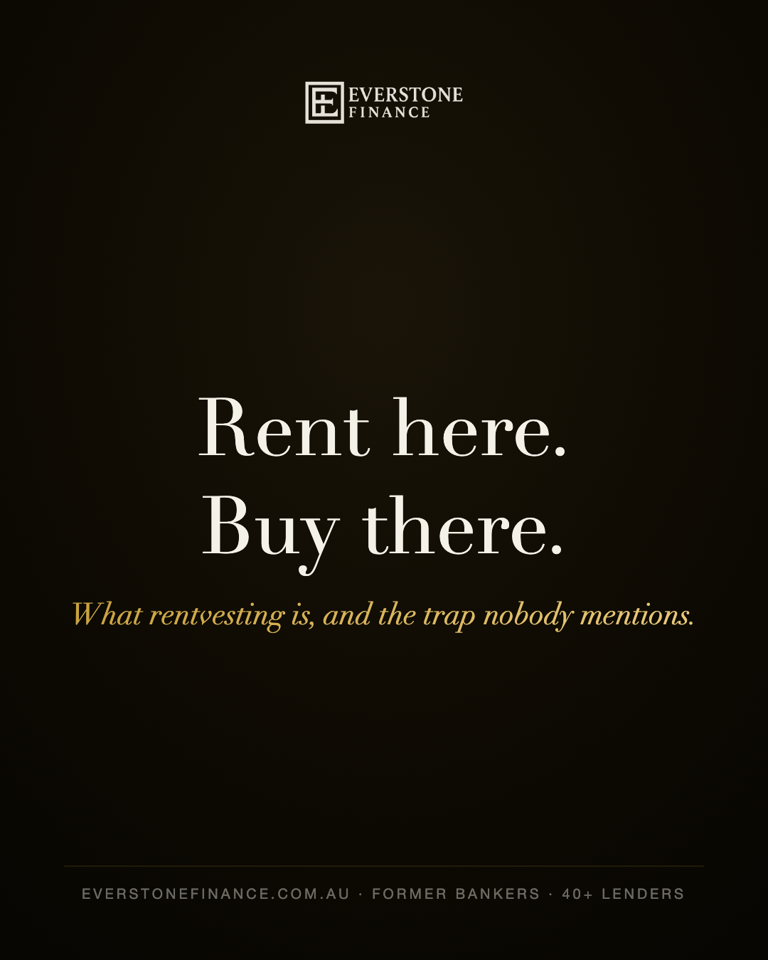 Rent here buy there. The what is rentvesting guide from Everstone Finance.